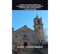 IGLESIA DE NUESTRA SEÑORA DE ROCAMADOR. DATOS INÉDITOS SOBRE SU CONSTRUCCIÓN Y SUS RETABLOS: Y OTROS ESTUDIOS