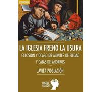 Iglesia freno La Usura, La. Eclosion y A: Eclosión y ocaso de montes de piedad y cajas de ahorros: 33 (ARGUMENTOS PARA EL SIGLO XXI)