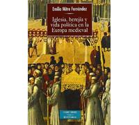 Iglesia, herejía y vida política en la Europa medieval (ESTUDIOS Y ENSAYOS)