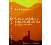 Iglesia Sociedad Y Comunidad Politica: Entre La Confensionalidad Y El