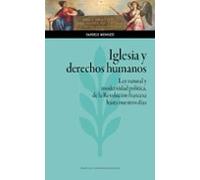iglesia y derechos humanos: ley natural y modernidad politica de la re