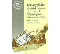 Iglesia y poder: propiedad y diezmos en la crisis del Antiguo Régimen: Guadix y su obispado (1750-1808): 70 (Monográfica Humanidades /Chronica Nova)