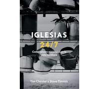 Iglesias 24/7: Comunidades misionales en la vida cotidiana