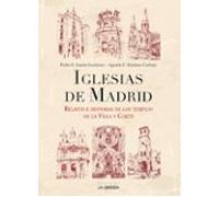 Iglesias de Madrid: Relatos e Historias de los templos de la Villa y Corte (LIBROS ILUSTRADOS)