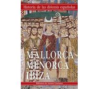 Iglesias de Mallorca, Menorca e Ibiza: 16 (HISTORIA DE LAS DIÓCESIS)