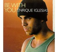 Iglesias, Enrique - Be with You/Solo Me Importas Tu