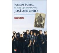 Iglesias Portal, el juez que condenó a José Antonio (HISTORIA CONTEMPORANEA)