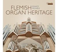 Ignace Michiels Ignace Michiels: Flemish Organ Heritage (CD) Album
