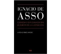 Ignacio De Asso Ciencia Y Diplomacia En La Europa De La Ilustracion