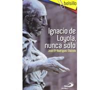 Ignacio De Loyola Nunca Solo