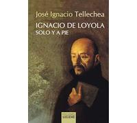 Ignacio de Loyola, Solo y a Pie