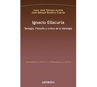 Ignacio Ellacuria: Teología, Filosofía y crítica de la ideología: 235 (Pensamiento Crítico / Pensamiento Utópico)