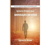 Ignacio Rivas y sus mensajes de Dios