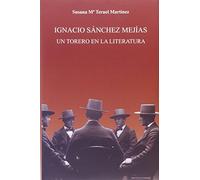 Ignacio Sánchez Mejías. Un torero en la literatura: 19 (Tauromaquia)