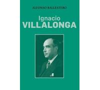 Ignacio Villalonga Villalba (1895-1973). Político valenciano y destacado banquero: Político valenciano y destacado banquero: 44 (Biografia)