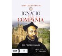 Ignacio Y La Compañía. Del Castillo A La Misión (ebook)