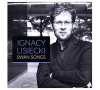 Ignacy Lisiecki - Ignacy Lisiecki: Swan Songs [CD]