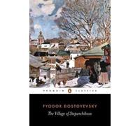 Ignat Avsey Fyodor Dostoyevsky The Village of Stepanchikovo (Tapa blanda)