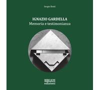 Ignazio Gardella. Memoria e testimonianza (Architettura e urbanistica)