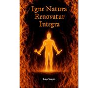 Igne Natura Renovatur Integra: Un Viaje Iniciático