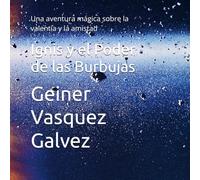 Ignis y el Poder de las Burbujas: Una aventura mágica sobre la valentía y la amistad