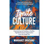 Ignite Culture: Empowering and Leading a Healthy, High-Performance Organization from the Inside Out (1) (Keen Alignment Culture)