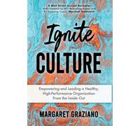 Ignite Culture: Empowering and Leading a Healthy, High-Performance Organization from the Inside Out (1) (Keen Alignment Culture)