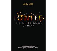 Ignite the Brilliance of Many: A Leadership Journey