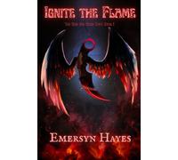 Ignite the Flame: The Ruin and Reign Duet Book 1