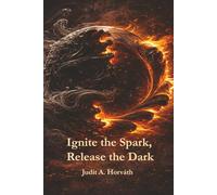 Ignite the Spark, Release the Dark
