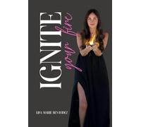 Ignite Your Fire