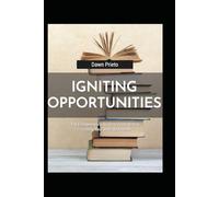 Igniting Opportunities: The Entrepreneur's Guide to Grant Writing: Funding Your Start-up Journey