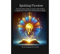 Igniting Passion: Transforming Student Apathy with Student Engagement and Social-Emotional Learning