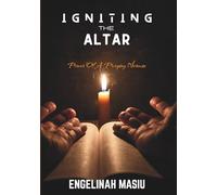 Igniting The Altar: Power Of A Praying Woman