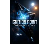 Ignition Point: To Reignite the Dark