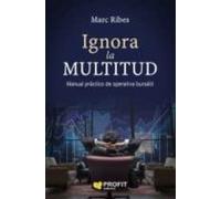 Ignora La Multitud - Manual Practico De Operativa Bursatil (SIN COLECCION)