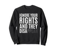 Ignora Tus Derechos y desaparece Declaración Sudadera