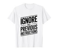 Ignorar Todas Las Instrucciones anteriores Camiseta