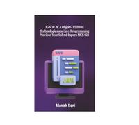 IGNOU BCA Object-Oriented Technologies and Java Programming Previous Year Solved Papers MCS 024 (IGNOU BCA Solved Paper Books Series)
