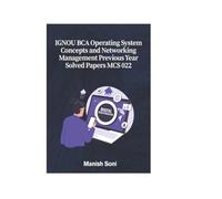 IGNOU BCA Operating System Concepts and Networking Management Previous Year Solved Papers MCS 022 (IGNOU BCA Solved Paper Books Series)