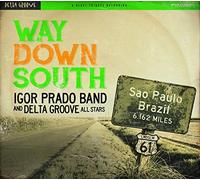 Igor Prado Band - Way Down South