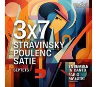 Ensemble In Canto|Fabio Maestri - 3x7, Stravinsky, Poulenc, Satie: Septets