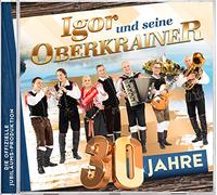 Igor und Seine Oberkrainer - 30 Jahre; Die offizielle Jubiläums-Produktion
