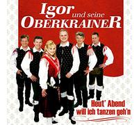 Igor und Seine Oberkrainer - Heut' Abend will ich tanzen geh'n