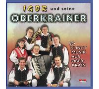 Igor und Seine Oberkrainer - So Klingt Musik aus Oberkrain