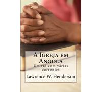 Igreja em Angola: Um rio com varias correntes