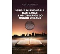 Igreja Missionária Nas Casas E Os Desafios Do Mundo Urbano (ebook)