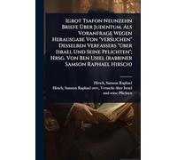 Igrot Tsafon Neunzehn Briefe Ã ber Judentum. Als Voranfrage Wegen Herausgabe Von "versuchen" Desselben Verfassers "Ã1/4ber Israel Und Seine ... Ben Usiel (rabbiner Samson Raphael Hirsch)