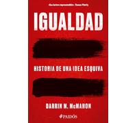 Igualdad: Historia de Una Idea Esquiva / Equality: The History of an Elusive Idea