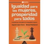 Igualdad para las mujeres, prosperidad para todos: La desastrosa crisis global de la desigualdad de género: 71 (Pensamiento del presente)